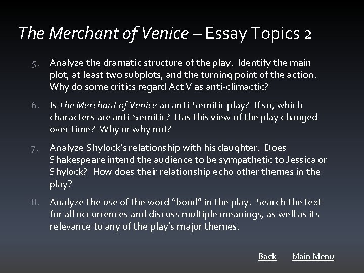 The Merchant of Venice – Essay Topics 2 5. Analyze the dramatic structure of