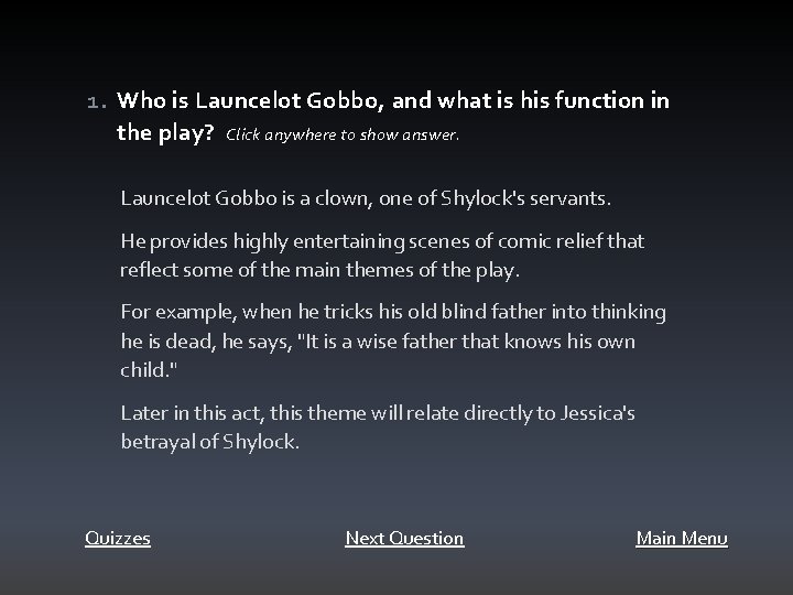 1. Who is Launcelot Gobbo, and what is his function in the play? Click