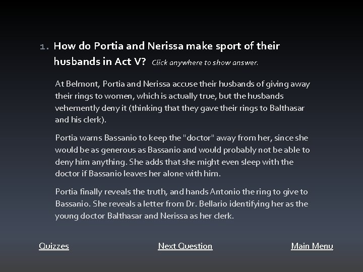 1. How do Portia and Nerissa make sport of their husbands in Act V?