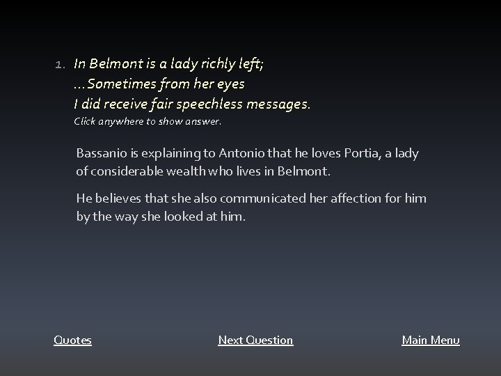 1. In Belmont is a lady richly left; . . . Sometimes from her