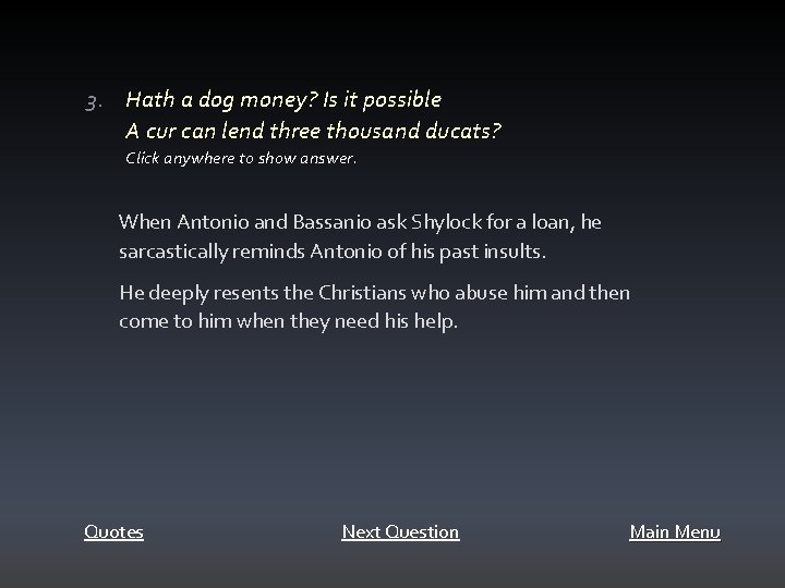 3. Hath a dog money? Is it possible A cur can lend three thousand