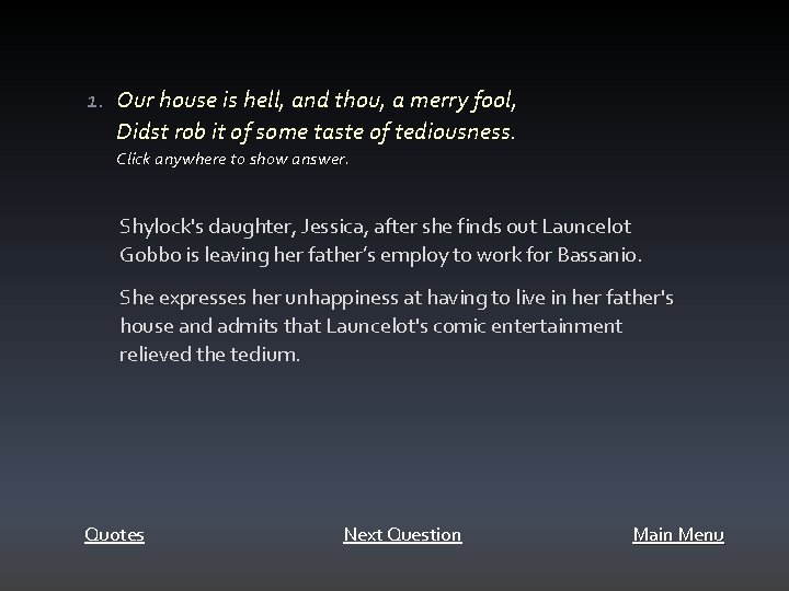 1. Our house is hell, and thou, a merry fool, Didst rob it of