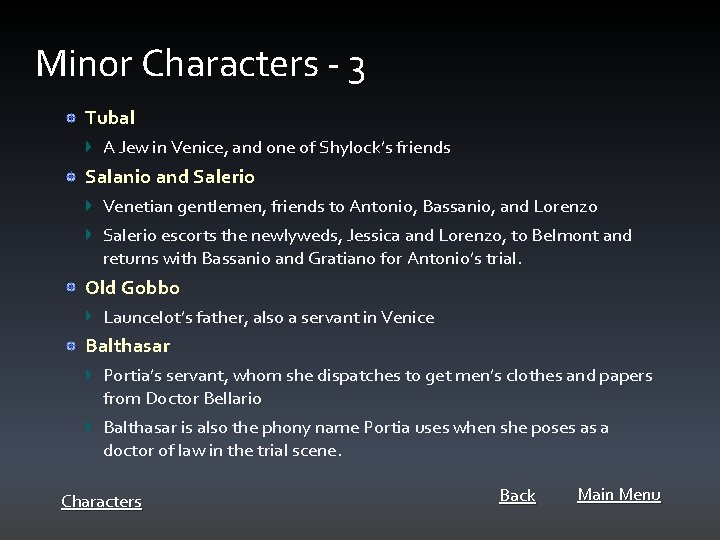 Minor Characters - 3 Tubal A Jew in Venice, and one of Shylock’s friends