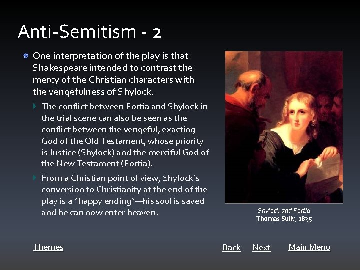 Anti-Semitism - 2 One interpretation of the play is that Shakespeare intended to contrast