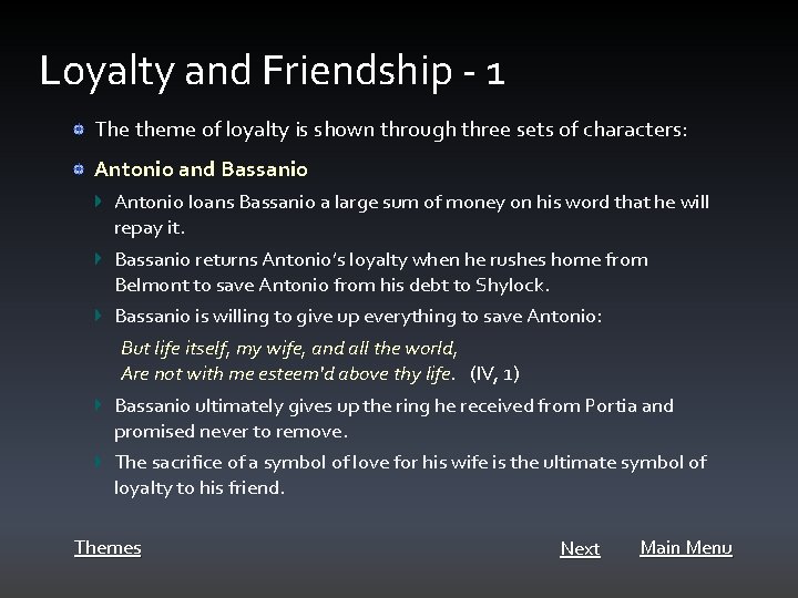 Loyalty and Friendship - 1 The theme of loyalty is shown through three sets