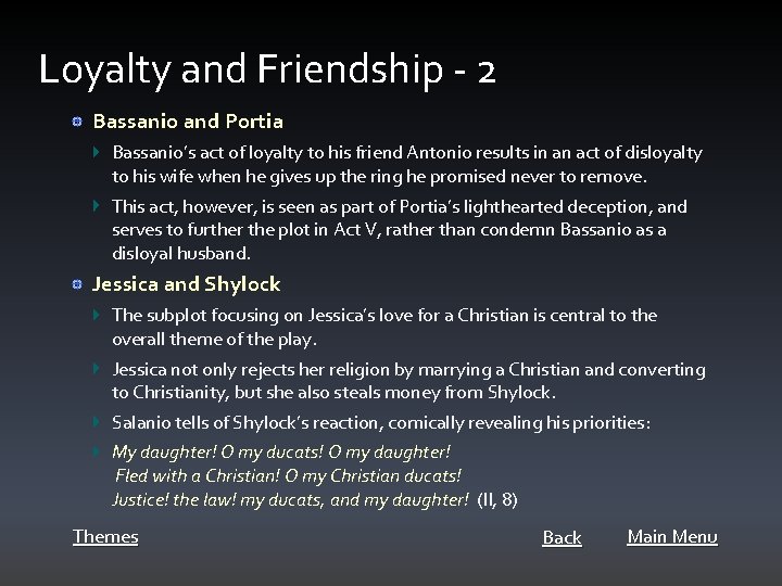 Loyalty and Friendship - 2 Bassanio and Portia Bassanio’s act of loyalty to his