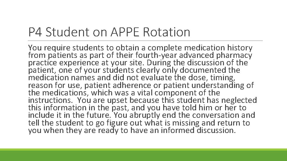 P 4 Student on APPE Rotation You require students to obtain a complete medication