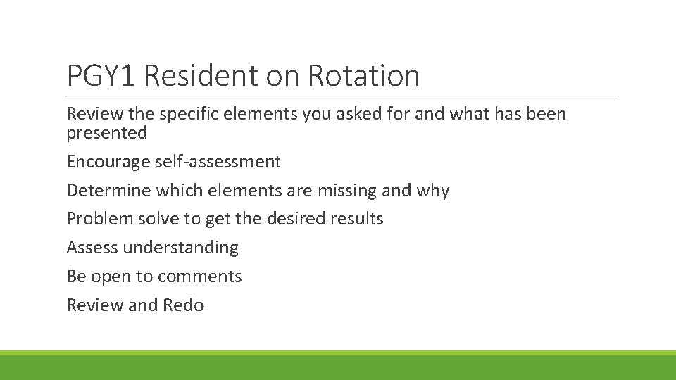 PGY 1 Resident on Rotation Review the specific elements you asked for and what