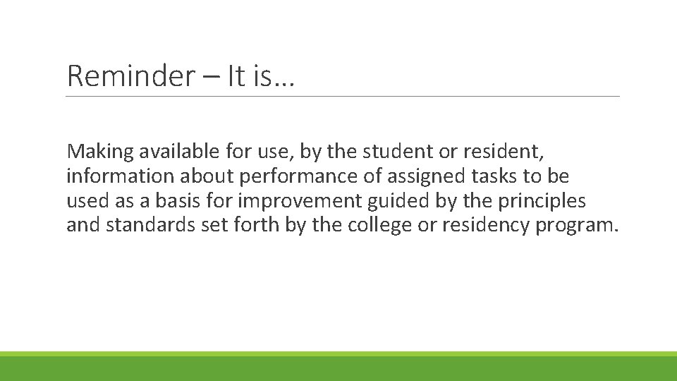 Reminder – It is… Making available for use, by the student or resident, information