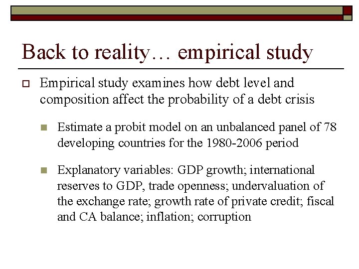 Back to reality… empirical study o Empirical study examines how debt level and composition