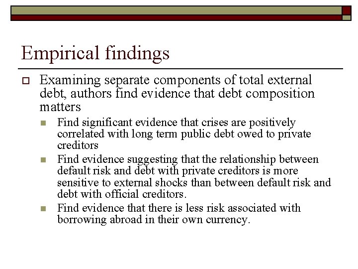 Empirical findings o Examining separate components of total external debt, authors find evidence that