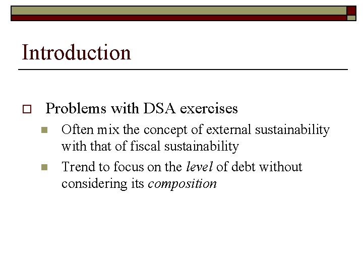 Introduction o Problems with DSA exercises n n Often mix the concept of external