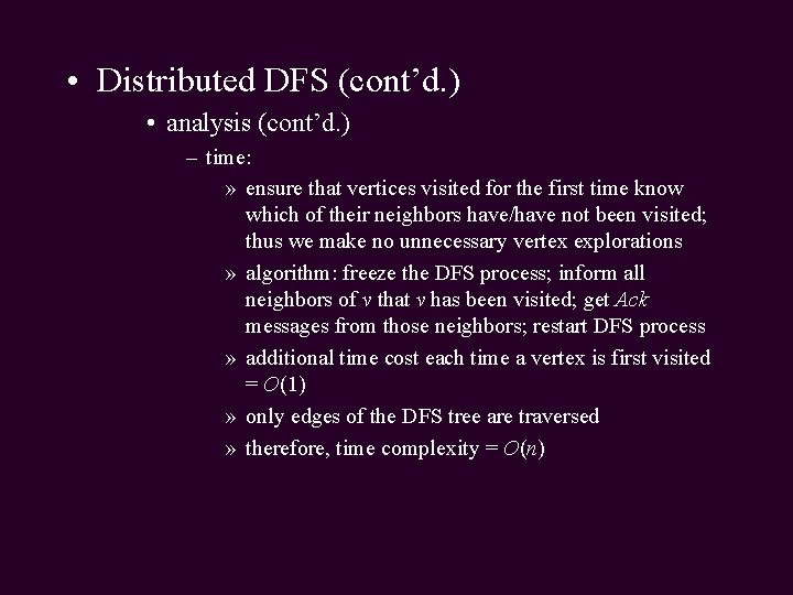  • Distributed DFS (cont’d. ) • analysis (cont’d. ) – time: » ensure