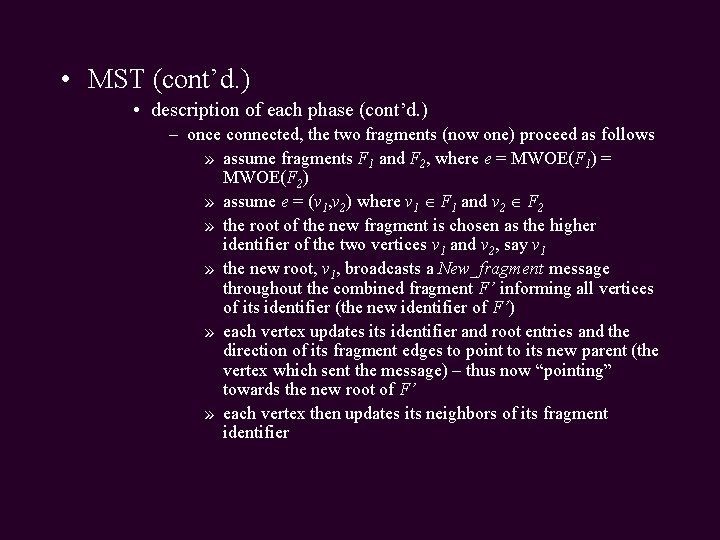  • MST (cont’d. ) • description of each phase (cont’d. ) – once