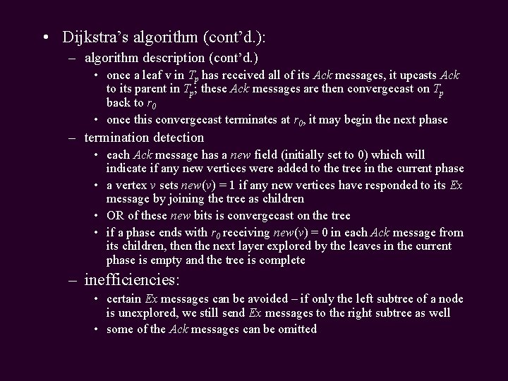  • Dijkstra’s algorithm (cont’d. ): – algorithm description (cont’d. ) • once a