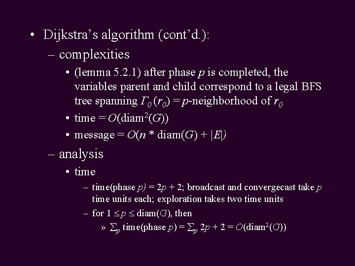  • Dijkstra’s algorithm (cont’d. ): – complexities • (lemma 5. 2. 1) after