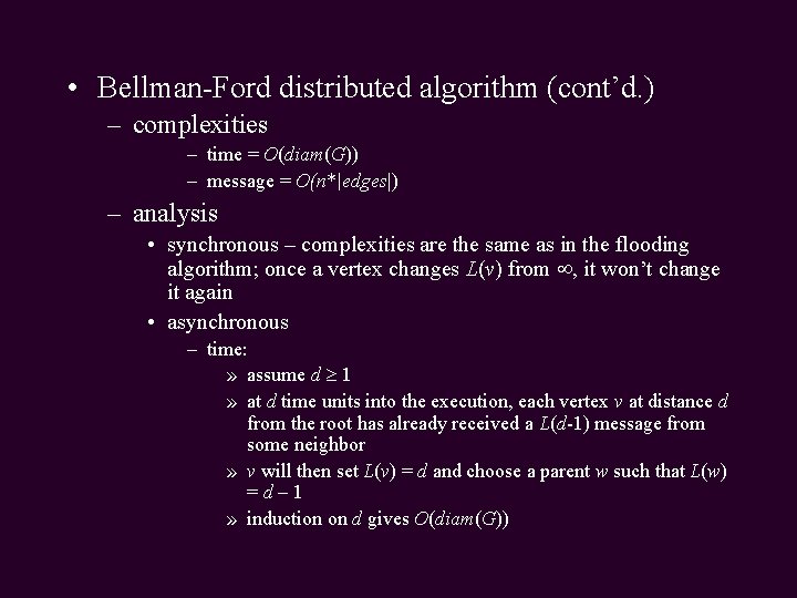  • Bellman-Ford distributed algorithm (cont’d. ) – complexities – time = O(diam(G)) –