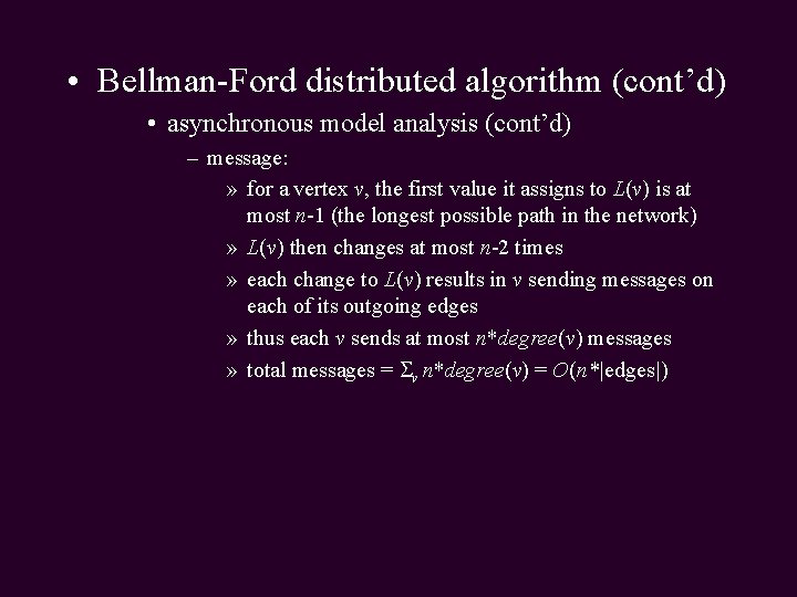  • Bellman-Ford distributed algorithm (cont’d) • asynchronous model analysis (cont’d) – message: »