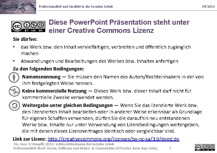 Professionalität und Qualität in der Sozialen Arbeit 09/2013 Diese Power. Point Präsentation steht unter