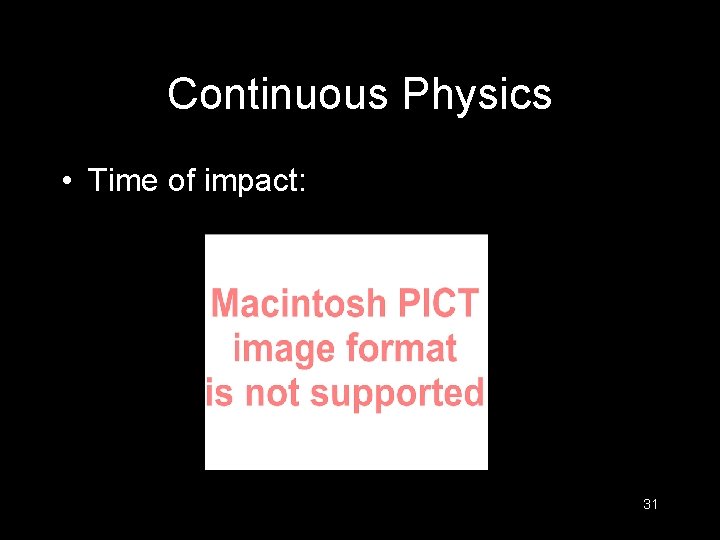 Continuous Physics • Time of impact: 31 