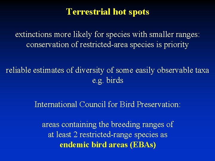 Terrestrial hot spots extinctions more likely for species with smaller ranges: conservation of restricted-area Terrestrial hot spots extinctions more likely for species with smaller ranges: conservation of restricted-area