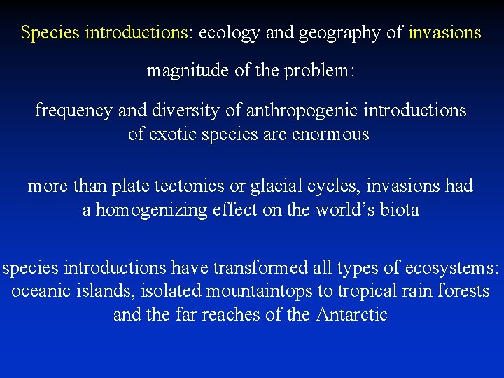 Species introductions: ecology and geography of invasions magnitude of the problem: frequency and diversity Species introductions: ecology and geography of invasions magnitude of the problem: frequency and diversity