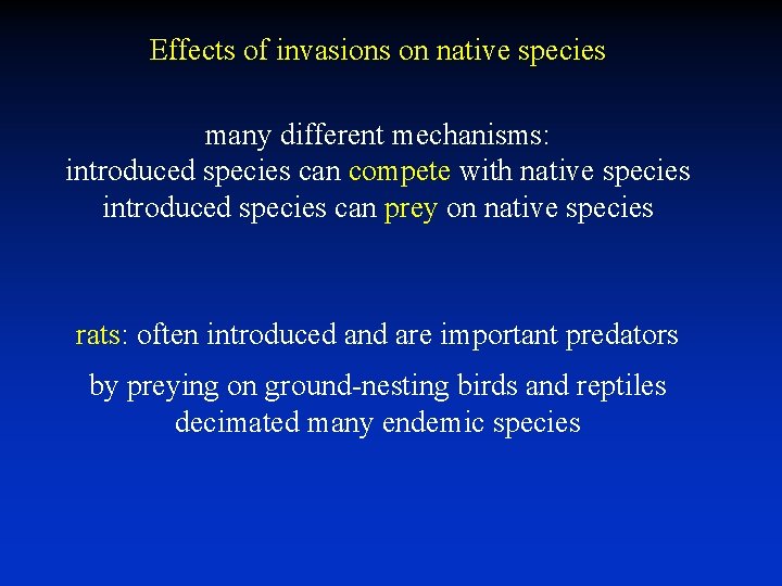 Effects of invasions on native species many different mechanisms: introduced species can compete with Effects of invasions on native species many different mechanisms: introduced species can compete with