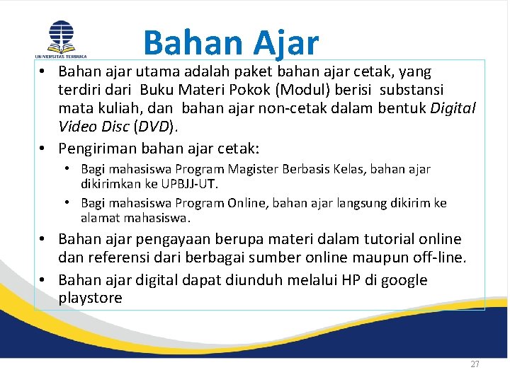 Bahan Ajar • Bahan ajar utama adalah paket bahan ajar cetak, yang terdiri dari