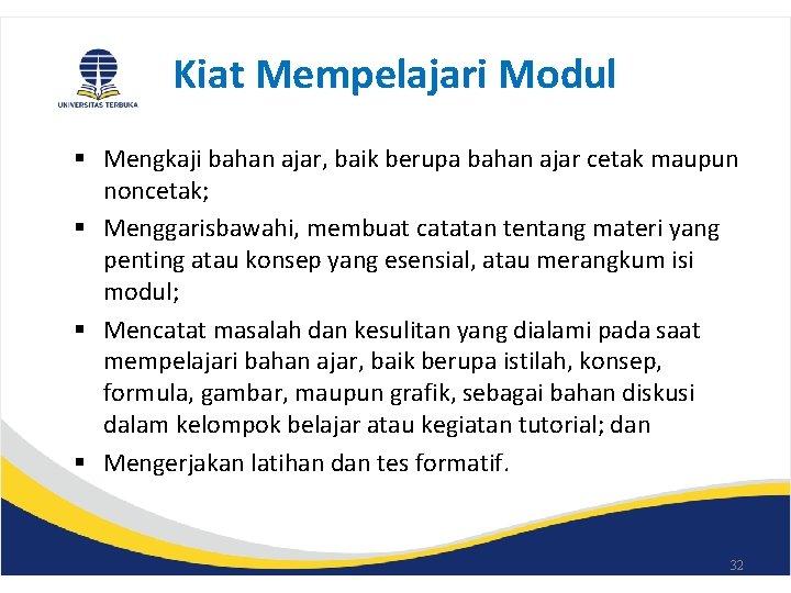 Kiat Mempelajari Modul § Mengkaji bahan ajar, baik berupa bahan ajar cetak maupun noncetak;