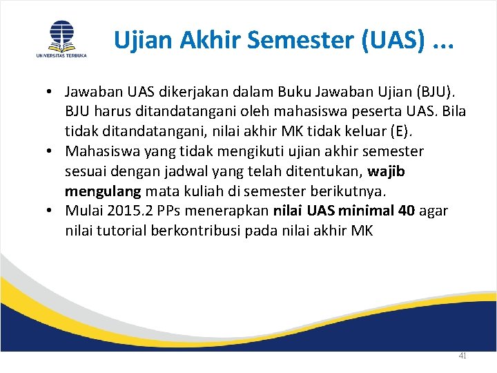 Ujian Akhir Semester (UAS). . . • Jawaban UAS dikerjakan dalam Buku Jawaban Ujian