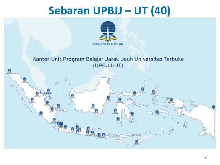 Sebaran UPBJJ – UT (40) 8 