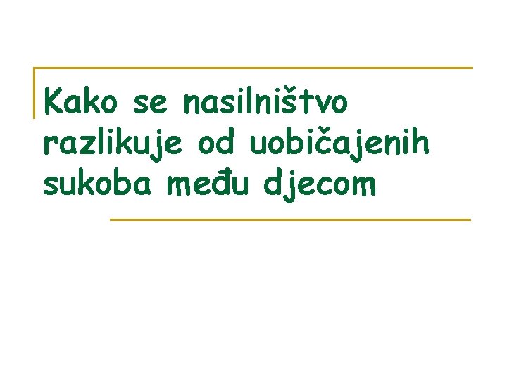 Kako se nasilništvo razlikuje od uobičajenih sukoba među djecom 