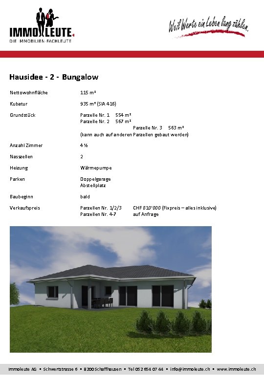 Hausidee - 2 - Bungalow Nettowohnfläche 115 m 2 Kubatur 935 m 3 (SIA