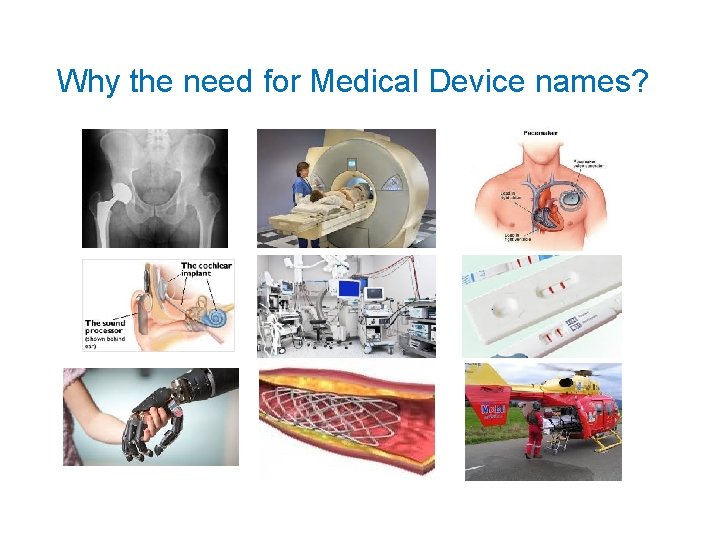 Why the need for Medical Device names? 