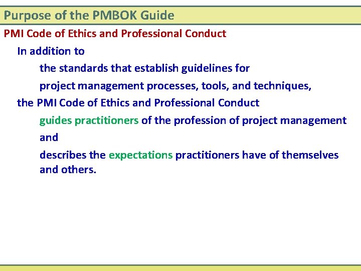 Purpose of the PMBOK Guide PMI Code of Ethics and Professional Conduct In addition