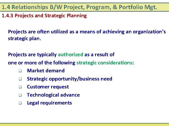 1. 4 Relationships B/W Project, Program, & Portfolio Mgt. 1. 4. 3 Projects and