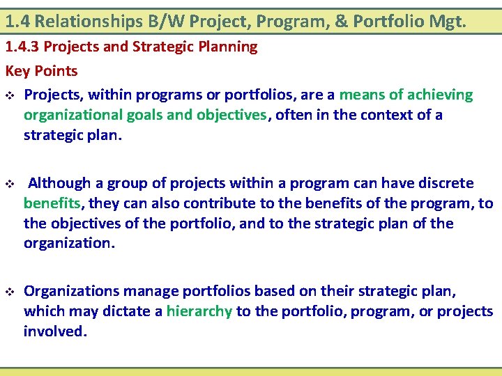 1. 4 Relationships B/W Project, Program, & Portfolio Mgt. 1. 4. 3 Projects and