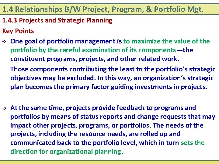 1. 4 Relationships B/W Project, Program, & Portfolio Mgt. 1. 4. 3 Projects and