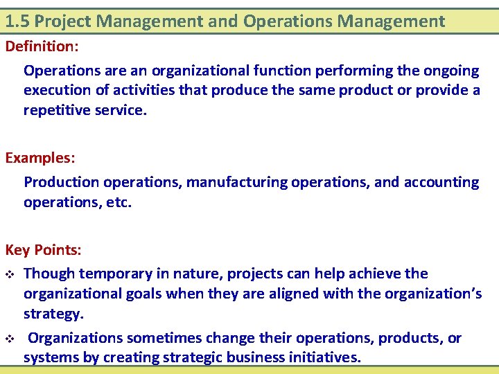 1. 5 Project Management and Operations Management Definition: Operations are an organizational function performing
