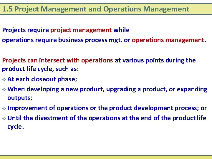 1. 5 Project Management and Operations Management Projects require project management while operations require 1. 5 Project Management and Operations Management Projects require project management while operations require