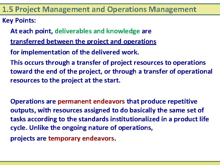 1. 5 Project Management and Operations Management Key Points: At each point, deliverables and