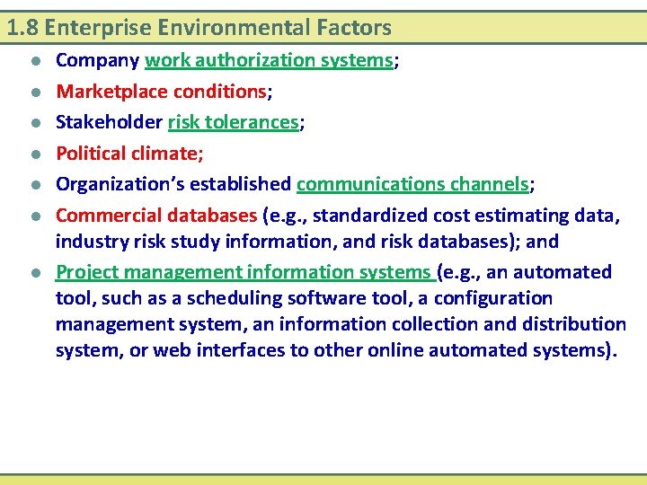 1. 8 Enterprise Environmental Factors l l l l Company work authorization systems; Marketplace