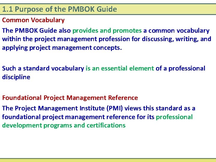 1. 1 Purpose of the PMBOK Guide Common Vocabulary The PMBOK Guide also provides 1. 1 Purpose of the PMBOK Guide Common Vocabulary The PMBOK Guide also provides