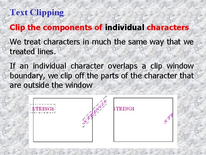 Text Clipping Clip the components of individual characters We treat characters in much the