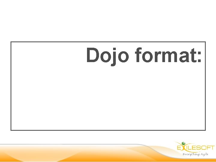 Dojo format: 