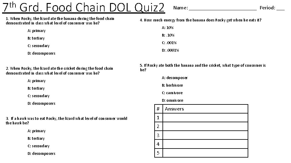 7 th Grd. Food Chain DOL Quiz 2 1. When Rocky, the lizard ate