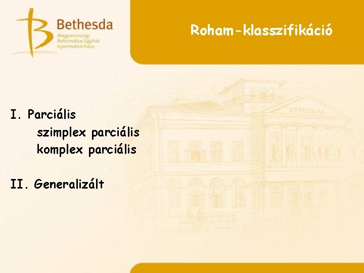 Roham-klasszifikáció I. Parciális szimplex parciális komplex parciális II. Generalizált 