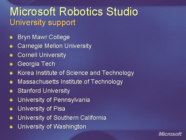 Microsoft Robotics Studio University support Bryn Mawr College Carnegie Mellon University Cornell University Georgia