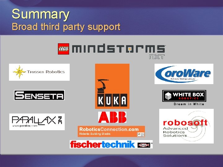 Summary Broad third party support 