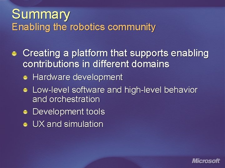 Summary Enabling the robotics community Creating a platform that supports enabling contributions in different